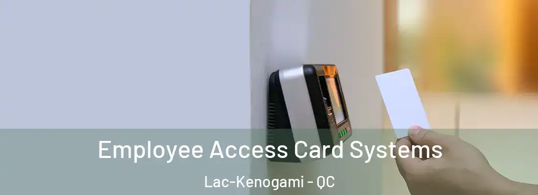  Employee Access Card Systems Lac-Kenogami - QC