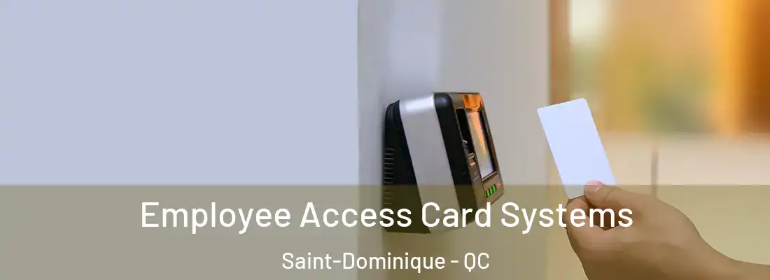  Employee Access Card Systems Saint-Dominique - QC