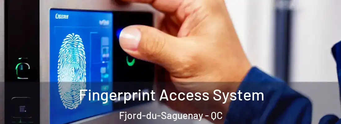  Fingerprint Access System Fjord-du-Saguenay - QC