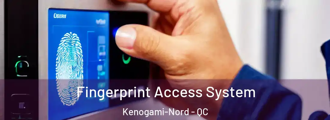  Fingerprint Access System Kenogami-Nord - QC