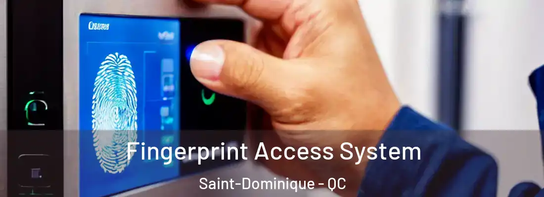 Fingerprint Access System Saint-Dominique - QC