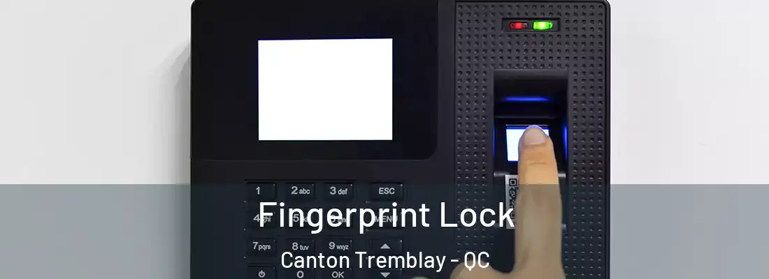  Fingerprint Lock Canton Tremblay - QC