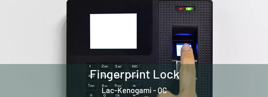  Fingerprint Lock Lac-Kenogami - QC