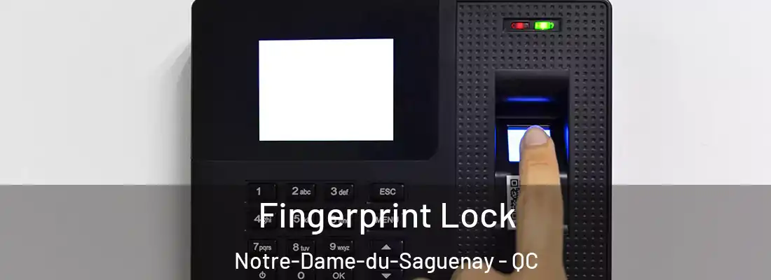 Fingerprint Lock Notre-Dame-du-Saguenay - QC
