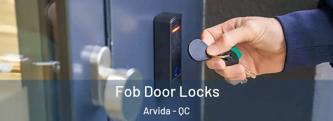  Fob Door Locks Arvida - QC