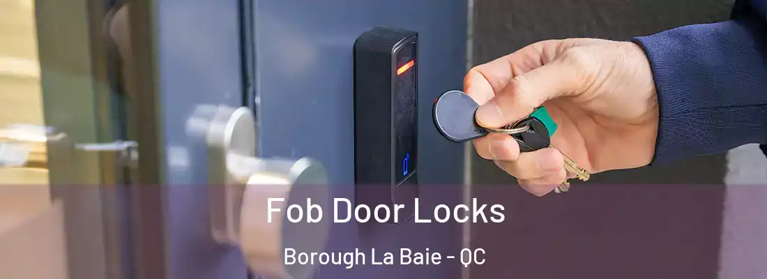  Fob Door Locks Borough La Baie - QC