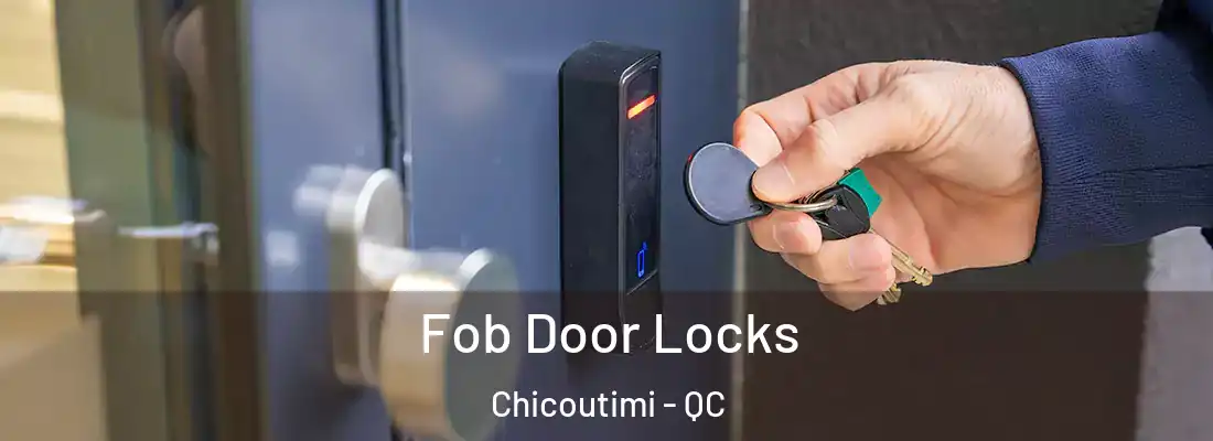  Fob Door Locks Chicoutimi - QC
