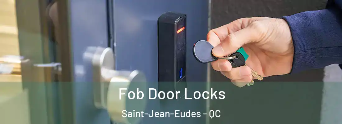 Fob Door Locks Saint-Jean-Eudes - QC