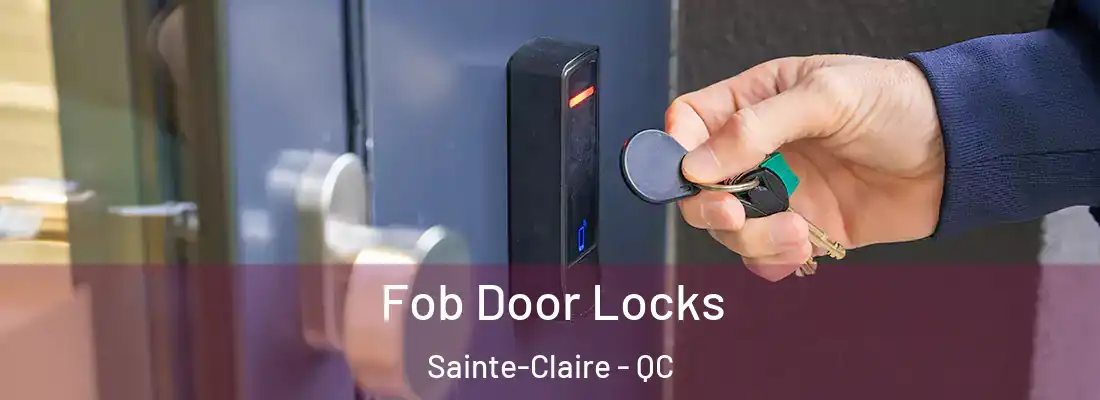  Fob Door Locks Sainte-Claire - QC