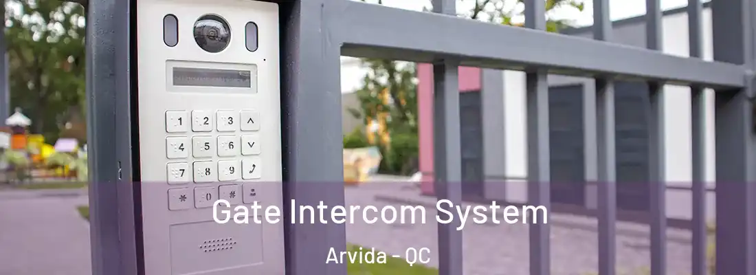  Gate Intercom System Arvida - QC