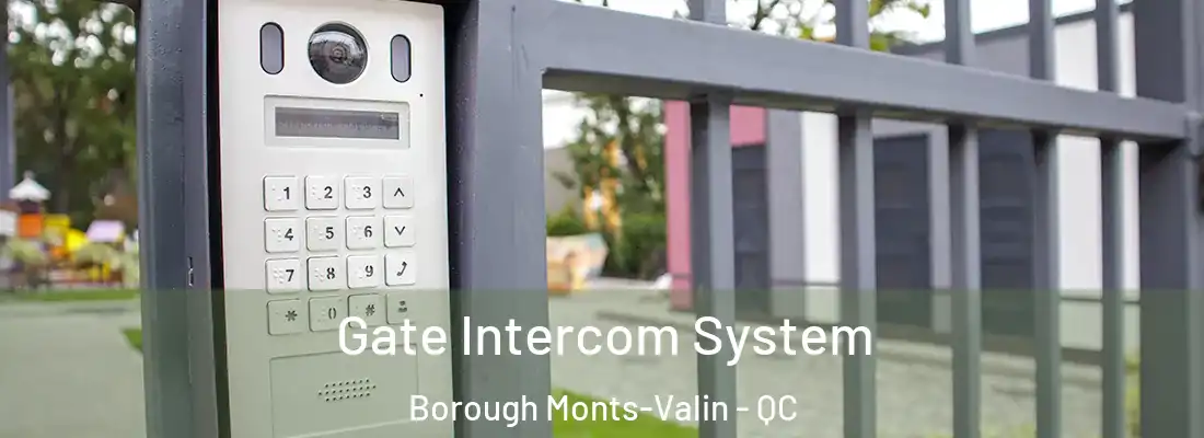 Gate Intercom System Borough Monts-Valin - QC