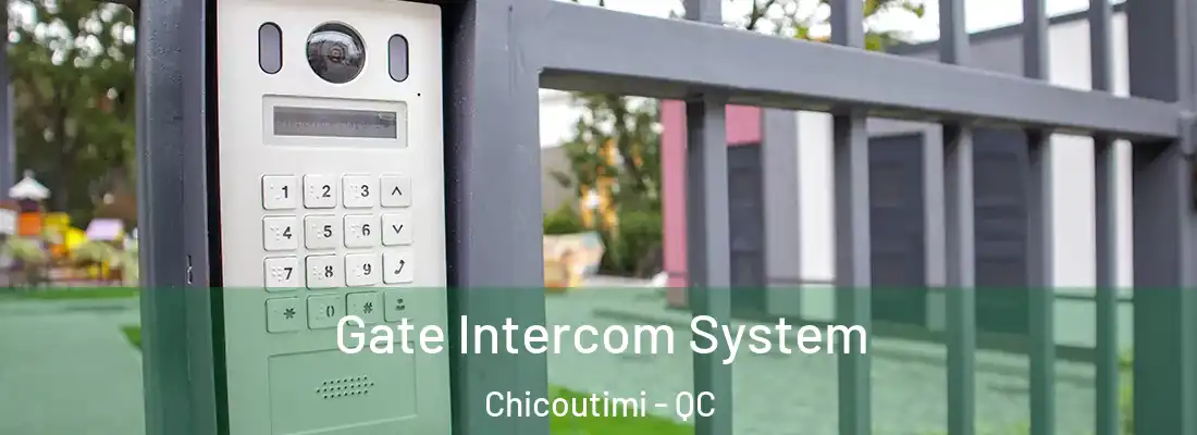 Gate Intercom System Chicoutimi - QC