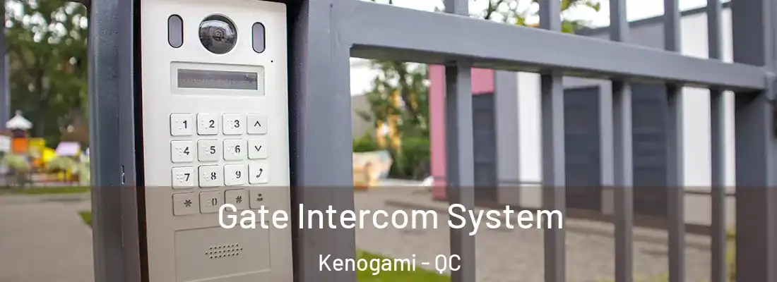  Gate Intercom System Kenogami - QC