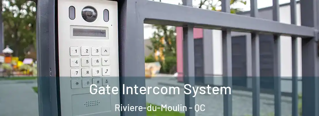  Gate Intercom System Riviere-du-Moulin - QC