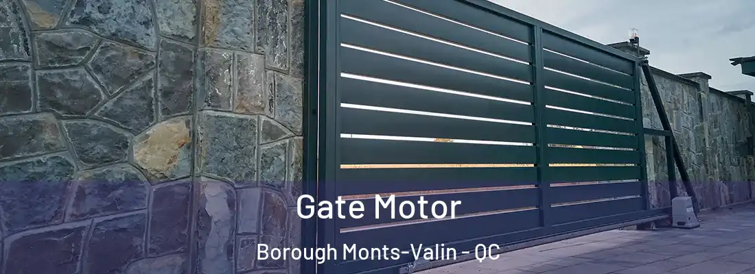  Gate Motor Borough Monts-Valin - QC