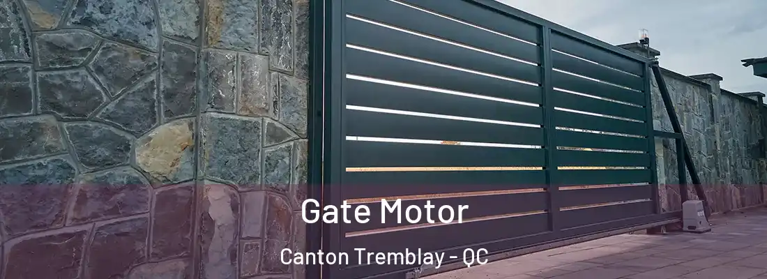  Gate Motor Canton Tremblay - QC
