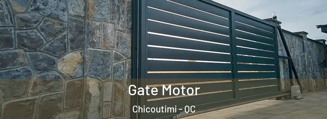  Gate Motor Chicoutimi - QC