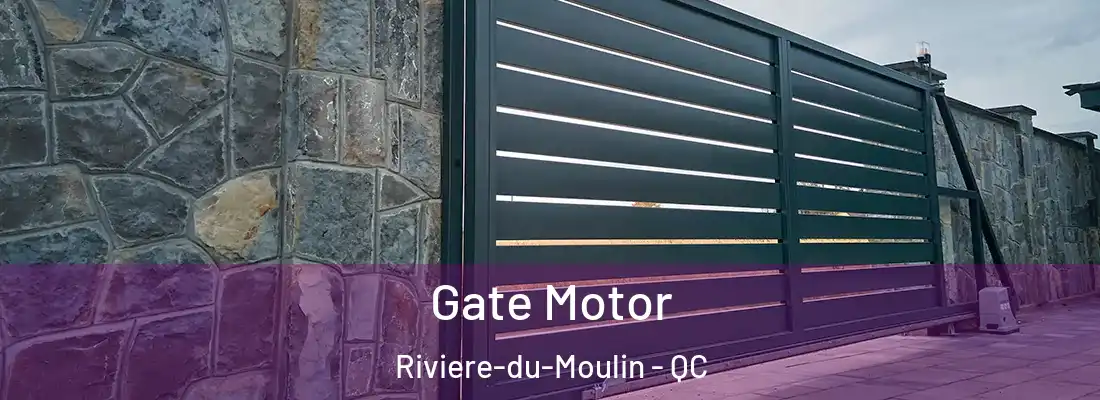  Gate Motor Riviere-du-Moulin - QC