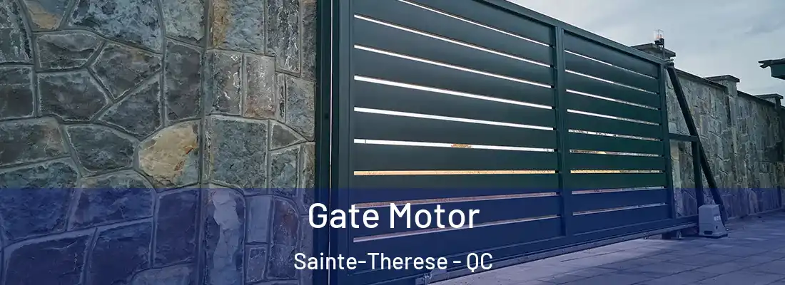 Gate Motor Sainte-Therese - QC
