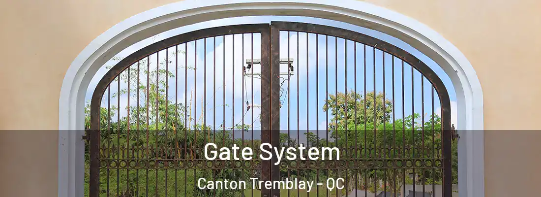  Gate System Canton Tremblay - QC