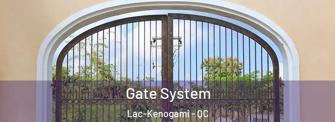  Gate System Lac-Kenogami - QC