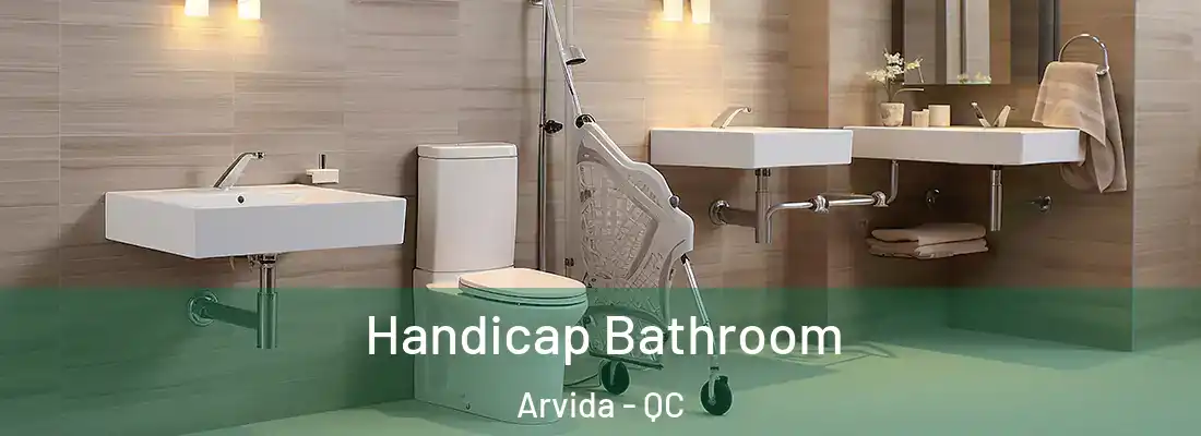Handicap Bathroom Arvida - QC