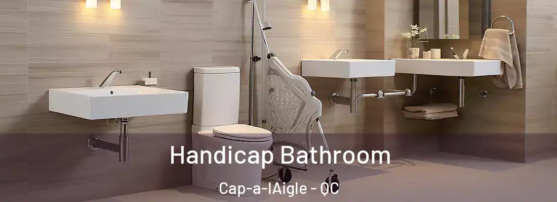 Handicap Bathroom Cap-a-lAigle - QC