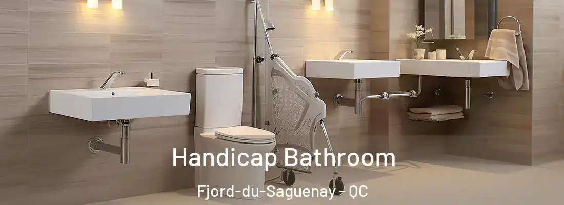  Handicap Bathroom Fjord-du-Saguenay - QC