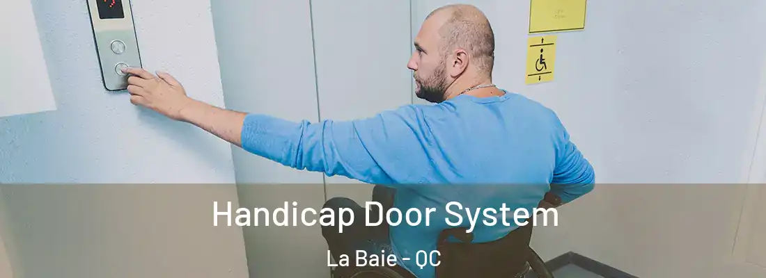 Handicap Door System La Baie - QC