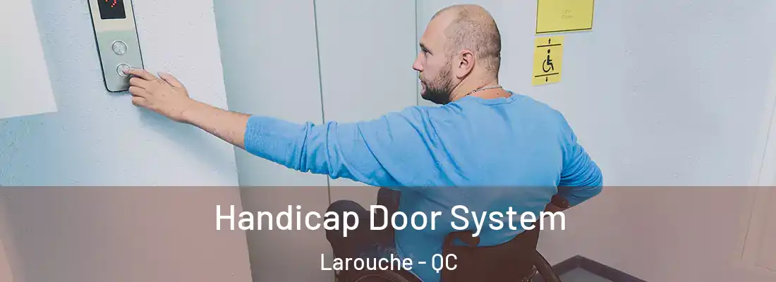  Handicap Door System Larouche - QC