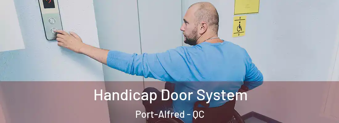  Handicap Door System Port-Alfred - QC
