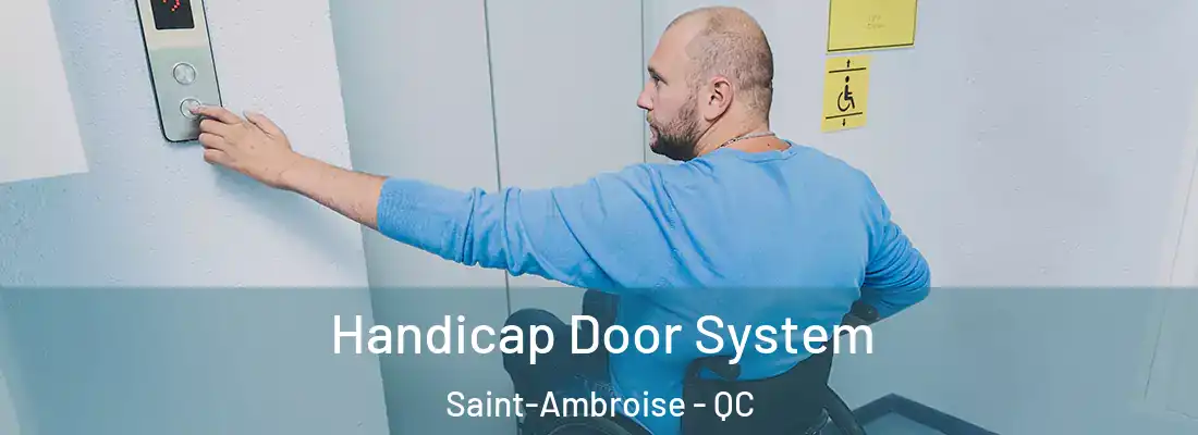  Handicap Door System Saint-Ambroise - QC