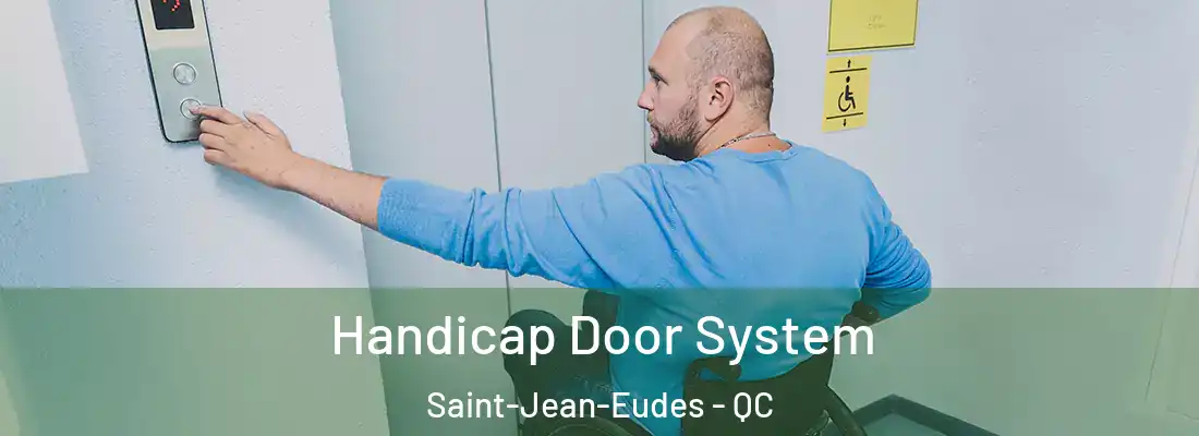  Handicap Door System Saint-Jean-Eudes - QC
