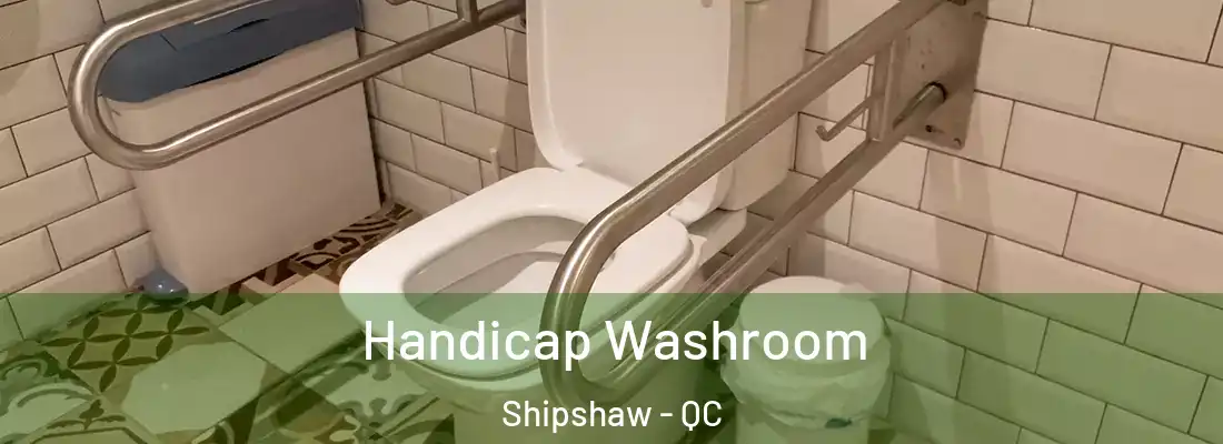  Handicap Washroom Shipshaw - QC