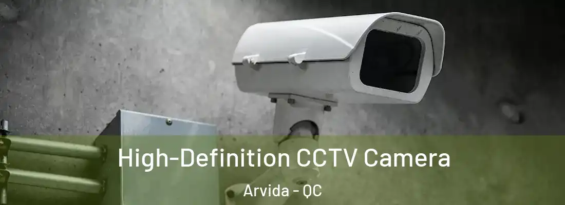  High-Definition CCTV Camera Arvida - QC