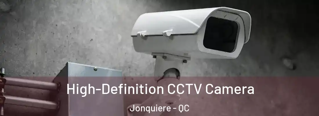 High-Definition CCTV Camera Jonquiere - QC