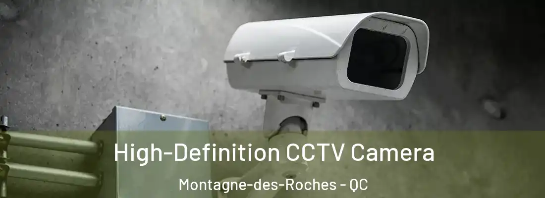  High-Definition CCTV Camera Montagne-des-Roches - QC
