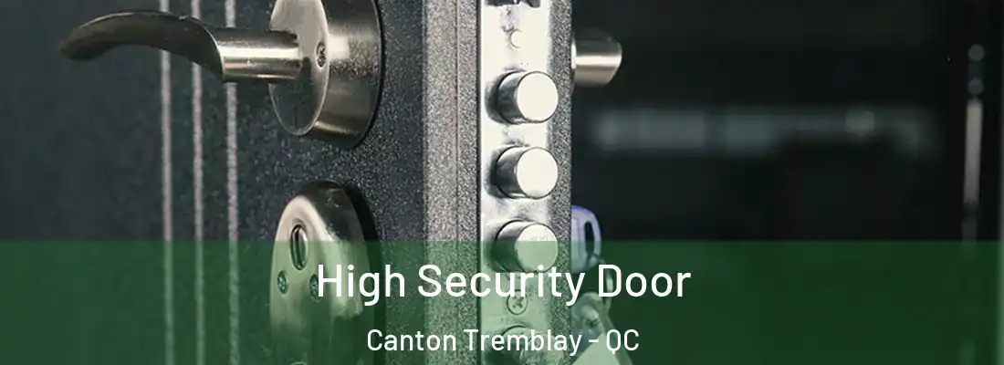 High Security Door Canton Tremblay - QC