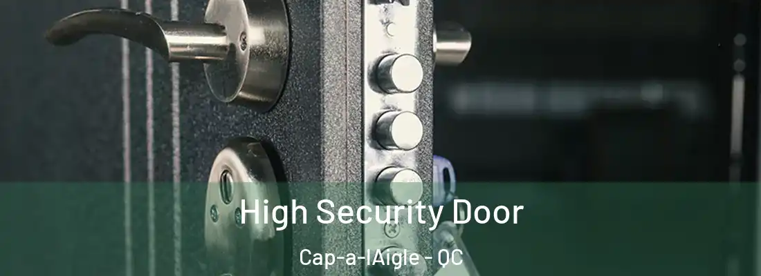 High Security Door Cap-a-lAigle - QC