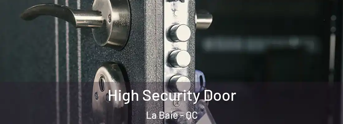  High Security Door La Baie - QC