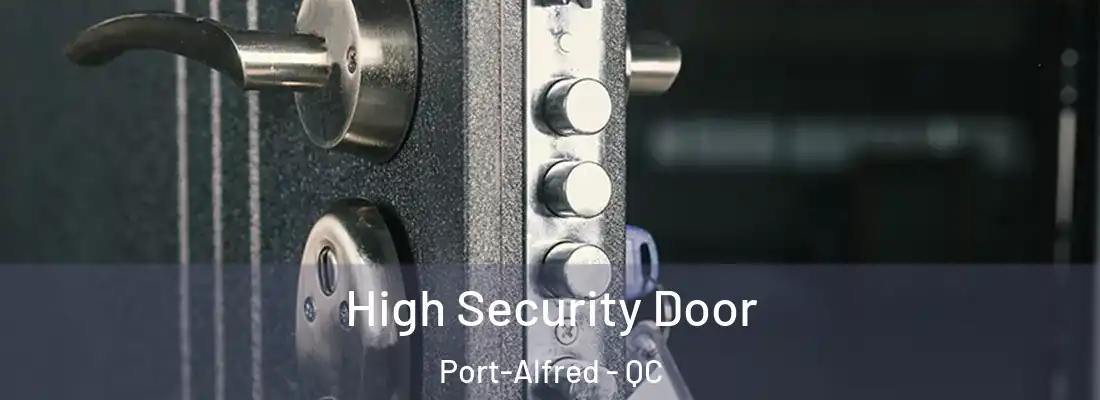 High Security Door Port-Alfred - QC