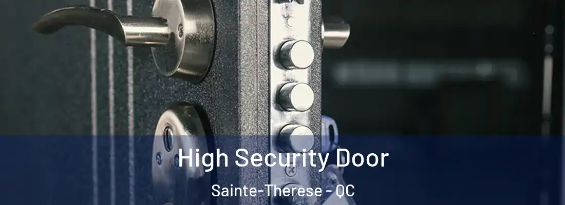  High Security Door Sainte-Therese - QC