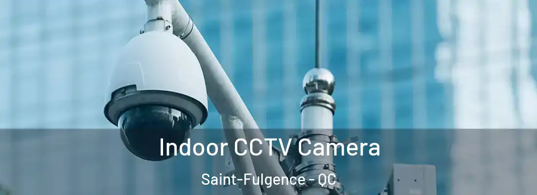 Indoor CCTV Camera Saint-Fulgence - QC