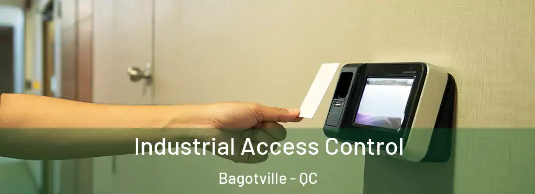  Industrial Access Control Bagotville - QC