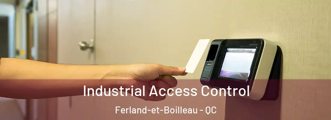  Industrial Access Control Ferland-et-Boilleau - QC