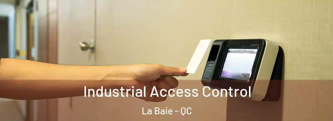  Industrial Access Control La Baie - QC