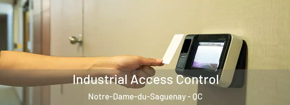 Industrial Access Control Notre-Dame-du-Saguenay - QC