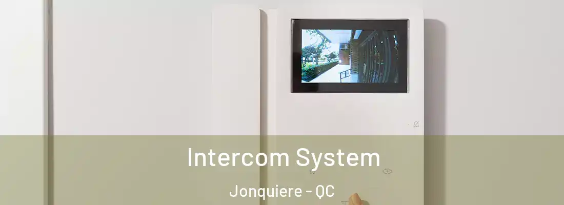  Intercom System Jonquiere - QC