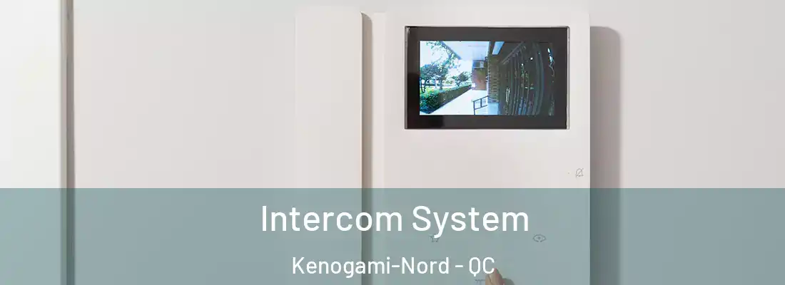  Intercom System Kenogami-Nord - QC