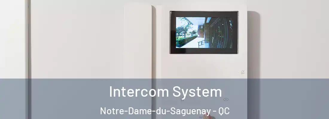  Intercom System Notre-Dame-du-Saguenay - QC